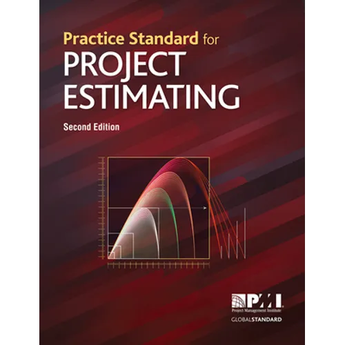 Practice Standard for Project Estimating - Second Edition