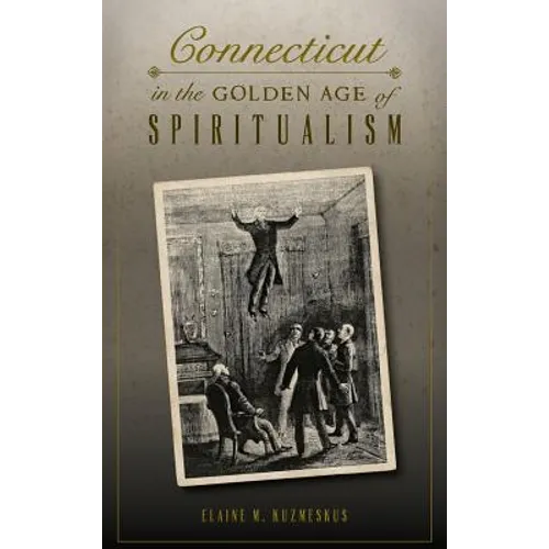 Connecticut in the Golden Age of Spiritualism