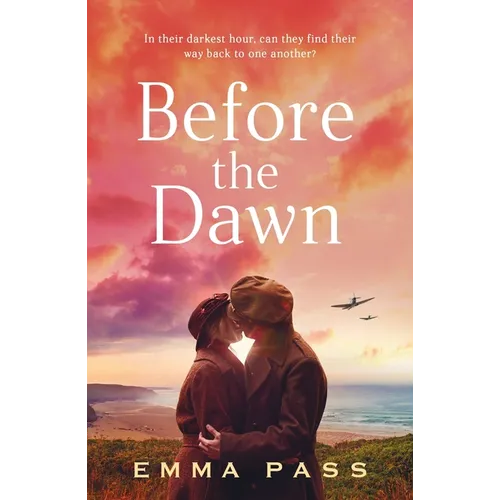 Before the Dawn: An Absolutely Heartbreaking Ww2 Historical Romance Novel Perfect for Spring 2023!