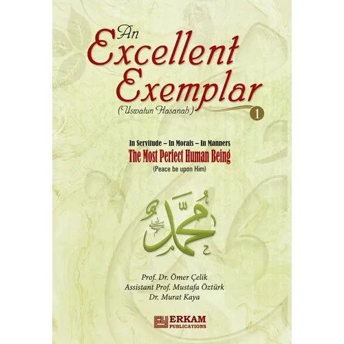 An Excellent Exemplar (Uswatun Hasanah) Vol.1: In servitude - In morals - In Manners [The most perfect Human being (pbuh)]