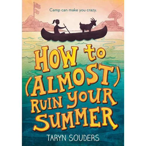 How to (Almost) Ruin Your Summer