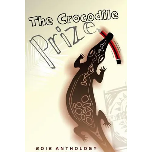 The Crocodile Prize Anthology 2012