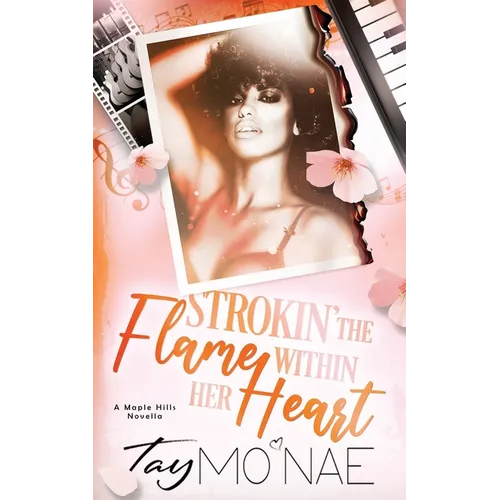 Stroking The Flame Within' Her Heart: A Maple Hills Novella