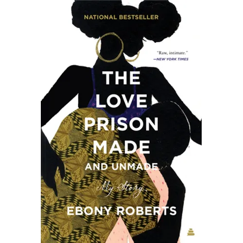 The Love Prison Made and Unmade: My Story