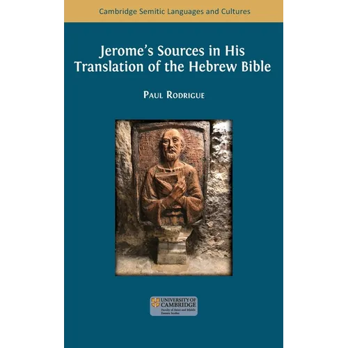 Jerome's Sources in His Translation of the Hebrew Bible