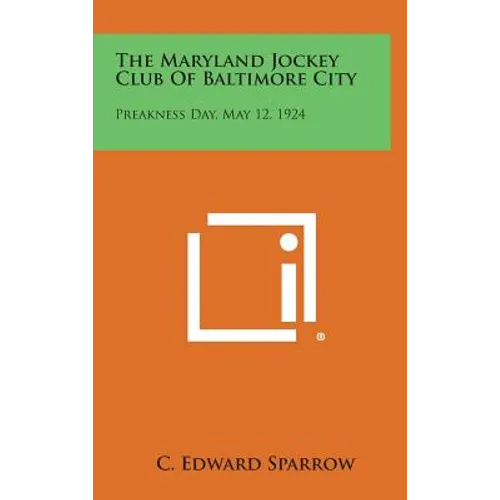 The Maryland Jockey Club of Baltimore City: Preakness Day, May 12, 1924