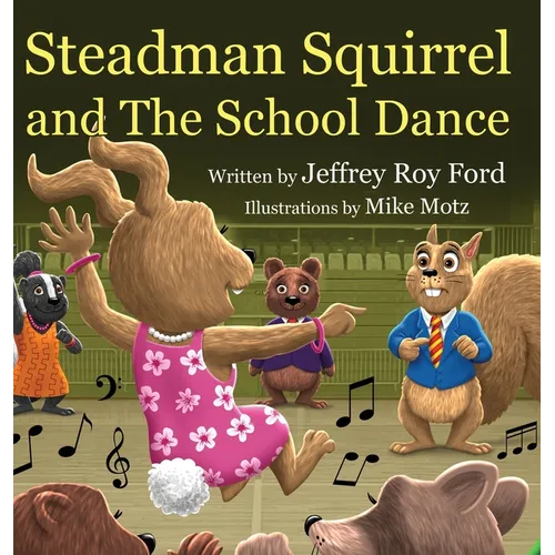 Steadman Squirrel and The School Dance