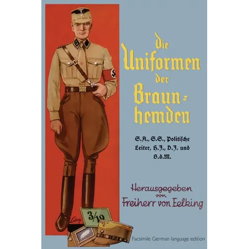 Die Uniformen der Braun-hemden: The Uniforms of the Brown Shirts