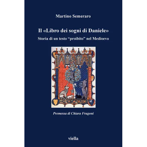 Il Libro Dei Sogni Di Daniele: Storia Di Un Testo Proibito Nel Medioevo