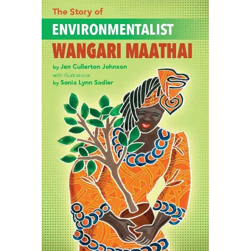The Story of Environmentalist Wangari Maathai
