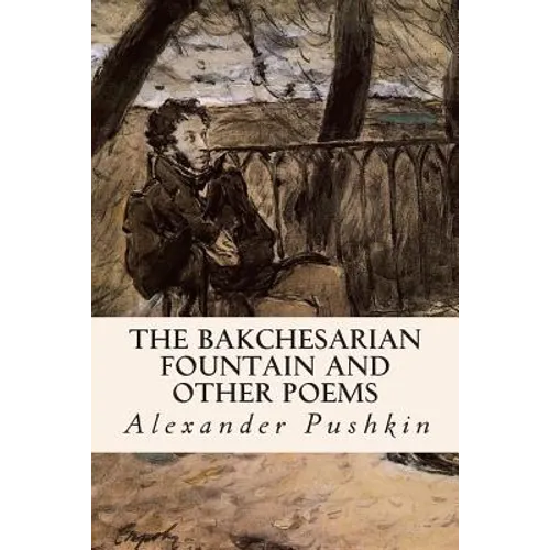 The Bakchesarian Fountain and Other Poems