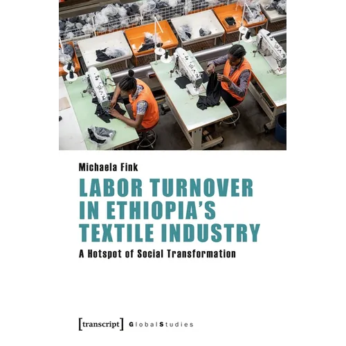 Labor Turnover in Ethiopia's Textile Industry: A Hotspot of Social Transformation