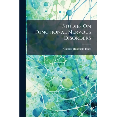 Studies On Functional Nervous Disorders