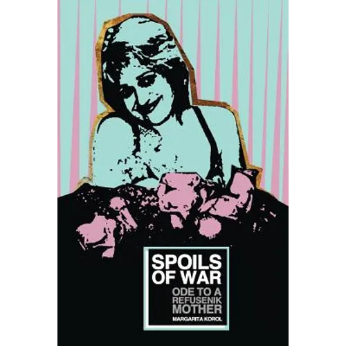 Spoils of War: Ode to a Refusenik Mother