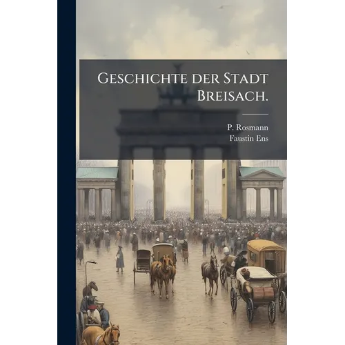 Geschichte der Stadt Breisach.