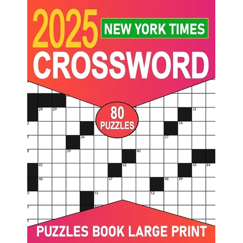 2025 New York Times Crossword Puzzles Book Large Print: Engaging Challenges for All Skill Levels