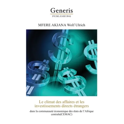 Le climat des affaires et les investissements directs étrangers dans la communauté économique des états de l'Afrique Centrale (CEMAC)