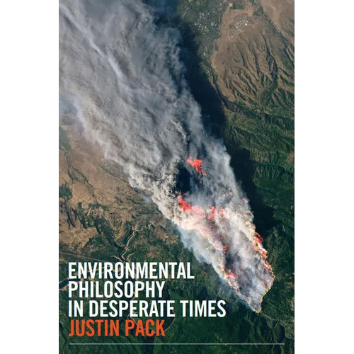 Environmental Philosophy in Desperate Times
