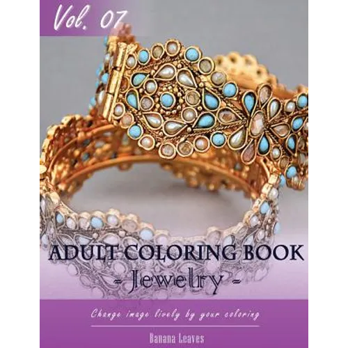 Jewelry Coloring Book for Stress Relief & Mind Relaxation, Stay Focus Treatment: New Series of Coloring Book for Adults and Grown up, 8.5" x 11" (21.5