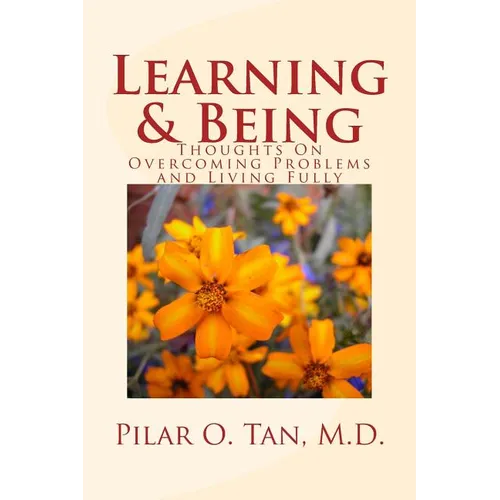 Learning and Being: Thoughts On Overcoming Problems and Living Fully