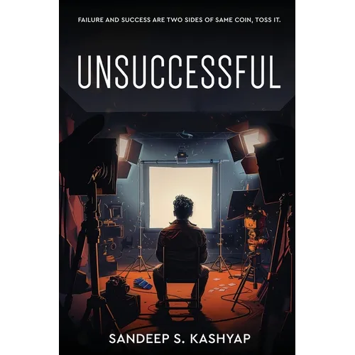Unsuccessful - Failure and Success Are Two Sides of Same Coin, Toss It.