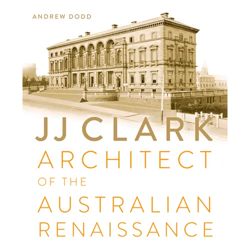 Jj Clark: Architect of the Australian Renaissance