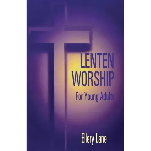 Lenten Worship for Young Adult