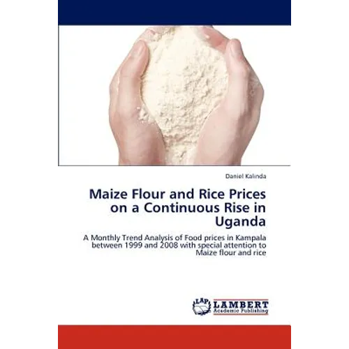 Maize Flour and Rice Prices on a Continuous Rise in Uganda