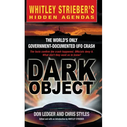 Dark Object: Dark Object: The World's Only Government-Documented UFO Crash