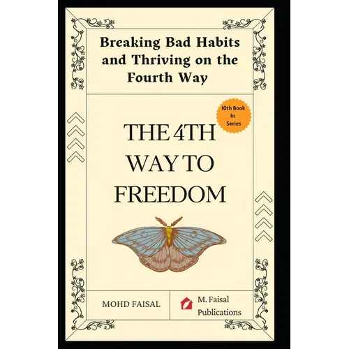 The Fourth Way to Freedom: Breaking Bad Habits and Thriving on the Fourth Way