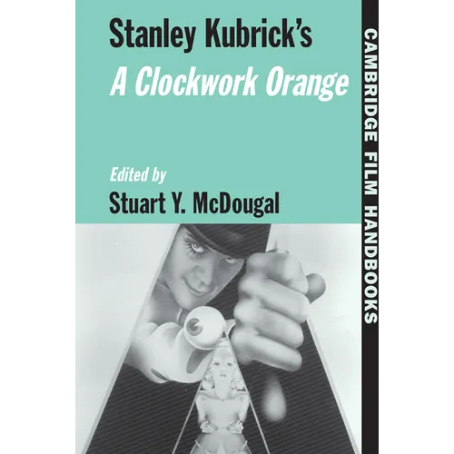 Stanley Kubrick's a Clockwork Orange