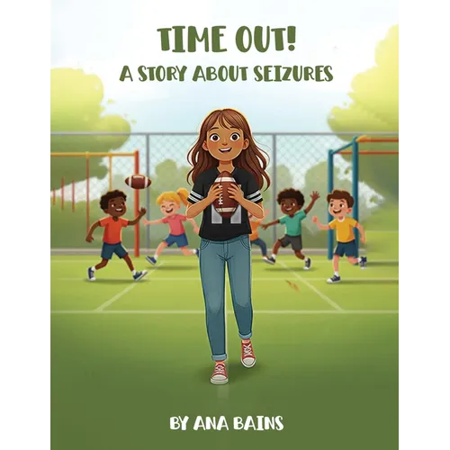 Time Out!: A Story about Seizures