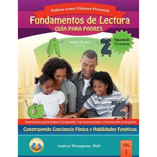 Reading Foundation Parent Guide (Spanish Version): Building Phonemic Awareness and Phonetic Skills