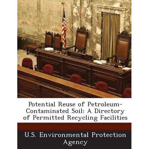 Potential Reuse of Petroleum-Contaminated Soil: A Directory of Permitted Recycling Facilities