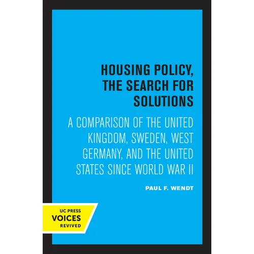Housing Policy, the Search for Solutions: A Comparison of the United Kingdom, Sweden, West Germany, and the United States Since World War II