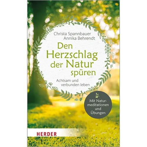 Den Herzschlag Der Natur Spuren: Achtsam Und Verbunden Leben