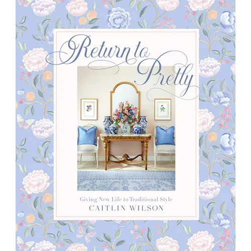 Return to Pretty: Giving New Life to Traditional Style