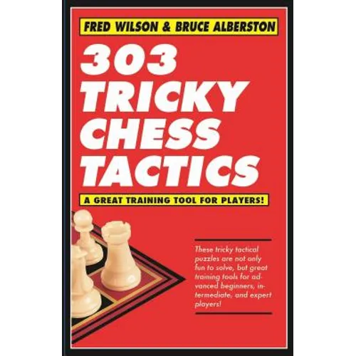 303 Tricky Chess Tactics: Volume 1