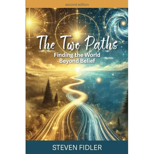 The Two Paths: Finding the World Beyond Belief