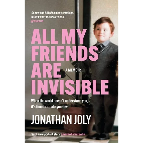All My Friends Are Invisible: The Inspirational Childhood Memoir