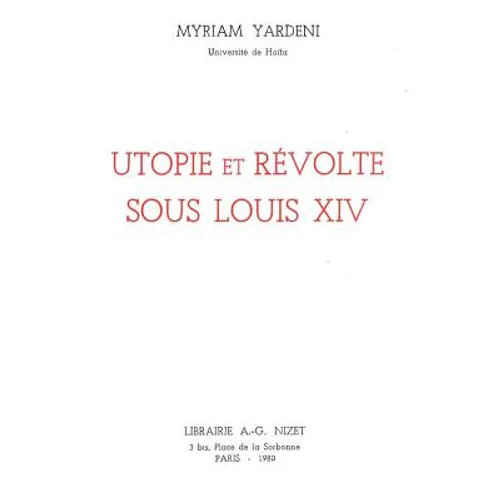 Utopie Et Revolte Sous Louis XIV