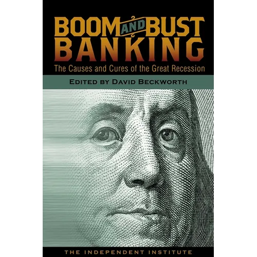 Boom and Bust Banking: The Causes and Cures of the Great Recession