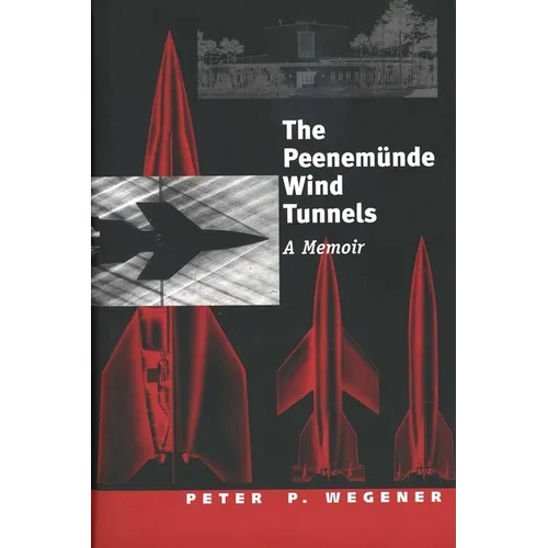 The Peenemünde Wind Tunnels: A Memoir