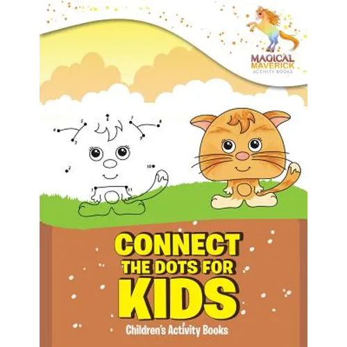 Connect The Dots for Kids: Children's Activity Books