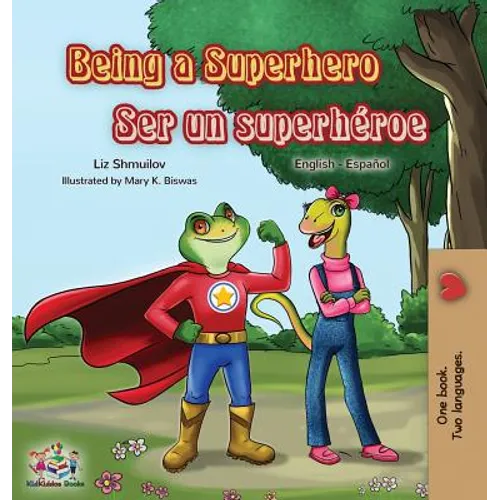Being a Superhero Ser un superhéroe: English Spanish Bilingual Book
