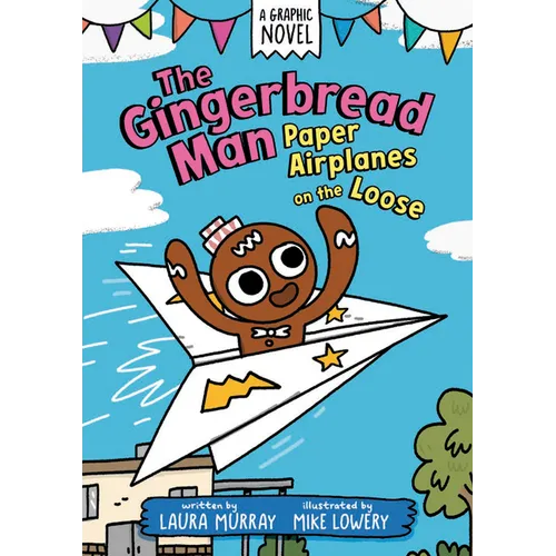 The Gingerbread Man: Paper Airplanes on the Loose: A Graphic Novel