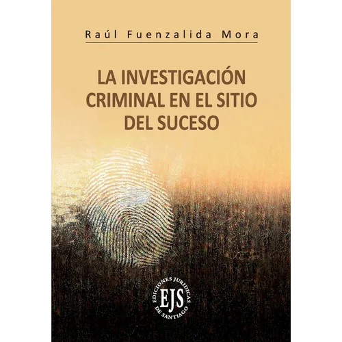 La Investigación Criminal del Sitio del Suceso