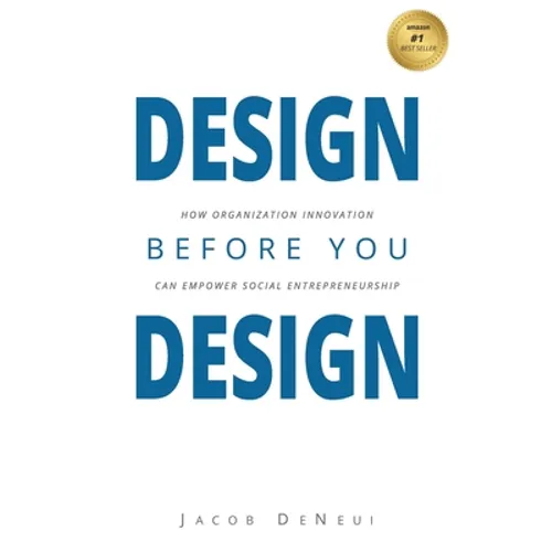 Design Before You Design: How Organization Innovation Can Empower Social Entrepreneurship