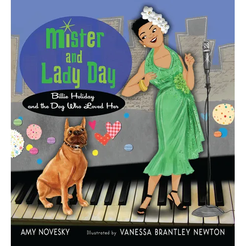 Mister and Lady Day: Billie Holiday and the Dog Who Loved Her
