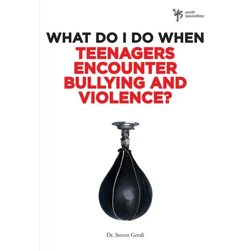 The What Do I Do When Teenagers Encounter Bullying and Violence?